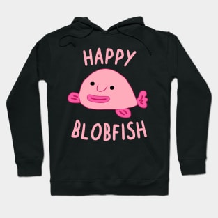 Happy blobfish cute funny sea creature animal Hoodie